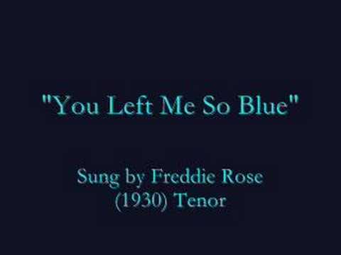 "You Left Me So Blue" (1930) Freddie Rose