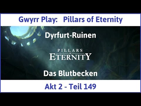 Let's Play Pillars of Eternity Akt 2 Teil 149 - Das Blutbecken (Deutsch | HD)