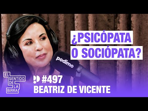 ¿Psicópata o sociópata? Beatriz de Vicente | Cap.497