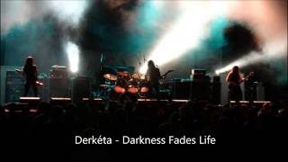 Derketa - Darkness Fades Life