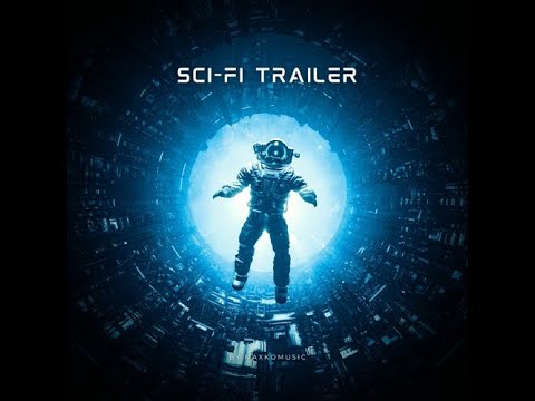 🎼🎵[COPYRIGHT FREE] Sci Fi Trailer By MaxKoMusic [FREE DOWNLOAD] 🎧​​🎶