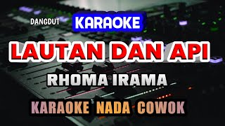 Download lagu LAUTAN DAN API KARAOKE - RHOMA IRAMA - NADA COWOK mp3