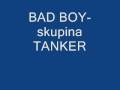 Bad boys - Tanker