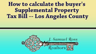 How to calculate Supplemental Property Tax bills for home buyers - Los Angeles County