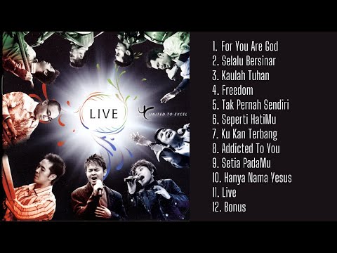 Live - United To Excel  ||  Full Album  ||  Lagu Rohani Terbaik