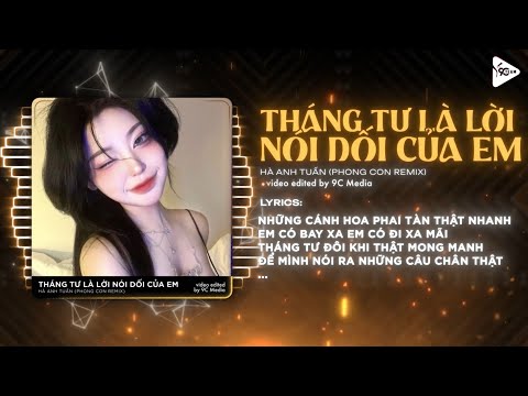 Tháng Tư Là Lời Nói Dối Của Em Remix - JiKiX Cover ♫ Những Cánh Hoa Phai Tàn Thật Nhanh Remix TikTok