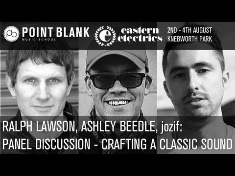 Ralph Lawson, Ashley Beedle, jozif: Eastern Electrics Panel Discussion - Crafting A Classic Sound