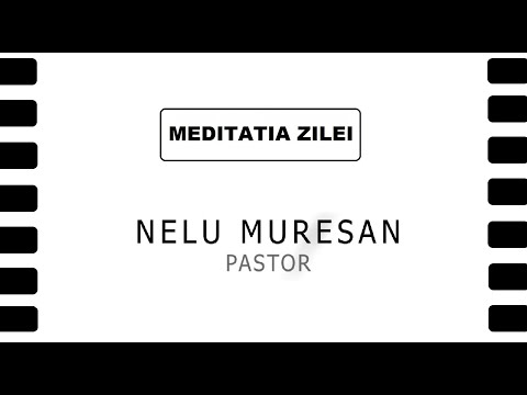 Meditația zilei - 1 ianuarie 2021 - Pastor Nelu Muresan