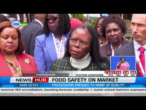 Kenya’s food industry urged to tighten safety standards to boost consumer confidence and market grow