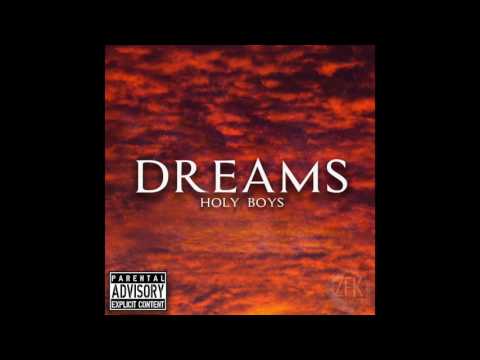 Dreams - Holy Boys