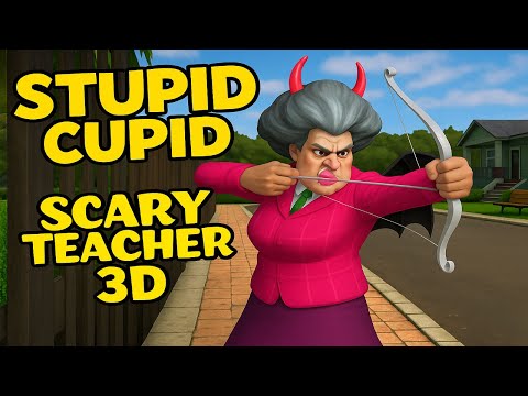 STUPID CUPID LEVEL GAMEPLAY SCARY TEACHER 3D