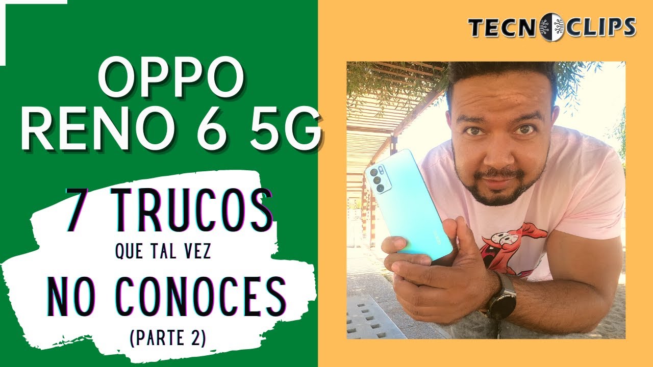 OPPO RENO 6 5G - 7 TRUCOS que tal vez NO CONOCIAS