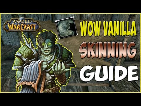 WoW Vanilla - Ultimate Skinning Guide