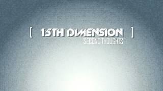 15th Dimension - Second Thoughts