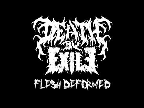 Death by Exile - Flesh Deformed