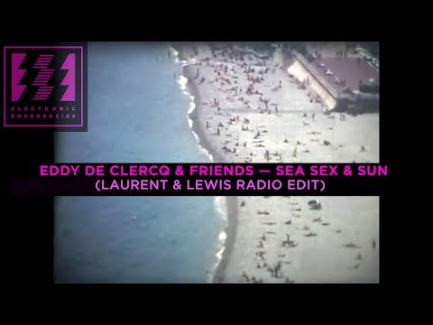 Eddy De Clercq & Friends - Sea Sex & Sun (Radio Edit) // EE016