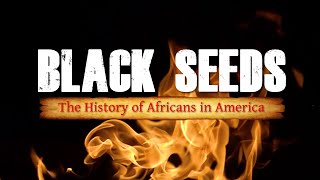 Black Seeds: The History of Africans in America (2021) | Extended Trailer  #BlackHistoryMonth