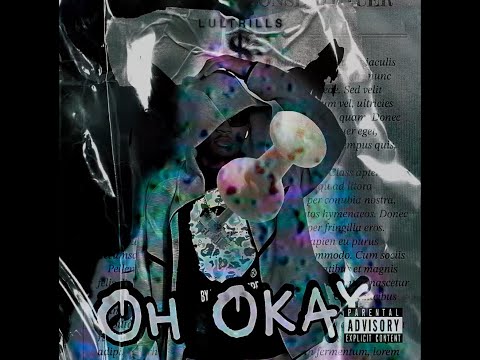 Lultrills - Oh Okay (Official Lyric Video)