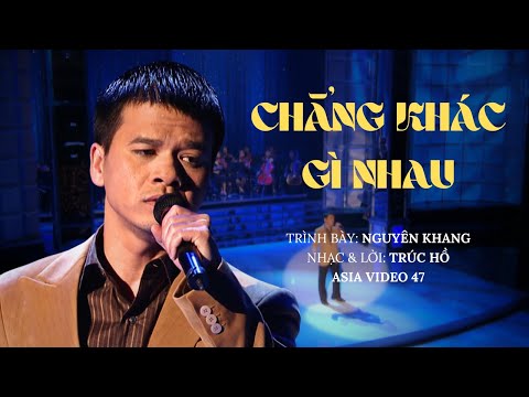 Chẳng khác gì nhau - Nguyên Khang