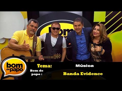 Programa Bom de Papo 02/09/2016 - Banda Evidence