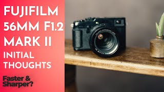 Fujifilm 56mm F1.2 Mark II Lens Review: Everything You Need to Know