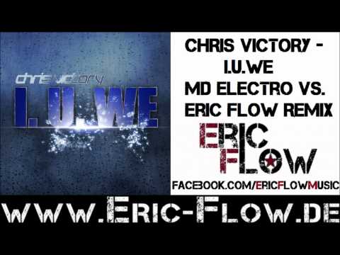 Chris Victory - I.U.We (MD Electro Vs. Eric Flow Remix)