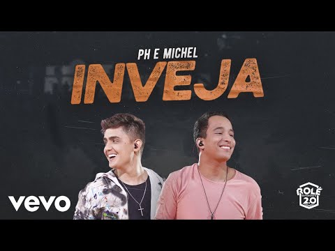 PH e Michel - Inveja (Ao Vivo Em Goiânia / 2019)