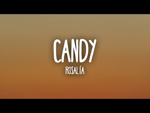 ROSALÍA - CANDY (Letra/Lyrics)