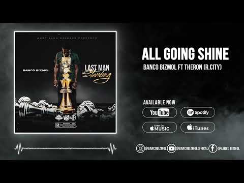 Banco Bizmol Ft Theron Theron - All Going Shine (Official Audio) R.City