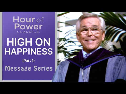 HIGH ON HAPPINESS - Robert Schuller Sermons Crystal Cathedral