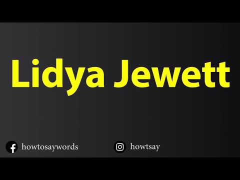 How To Pronounce Lidya Jewett