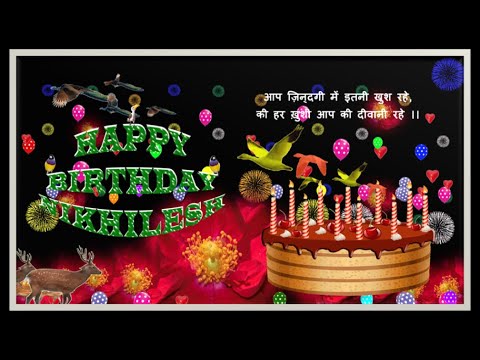 NIKHILESH HAPPY BIRTHDAY TO YOU