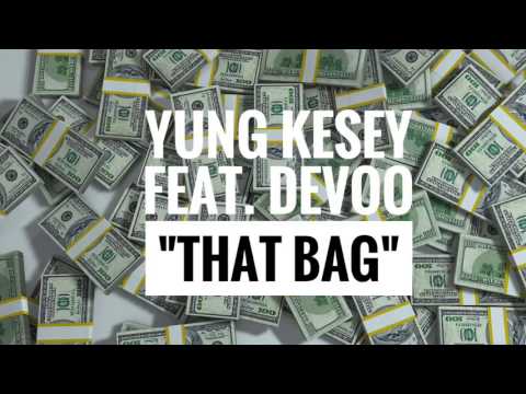 Yung Kesey feat. Devoo - "That Bag"
