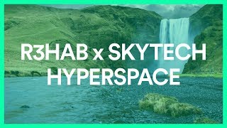 R3HAB x Skytech - HYPERSPACE [BASS BOOSTED]