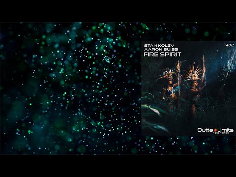 Stan Kolev, Aaron Suiss - Fire Spirit (Original Mix) [Outta Limits]
