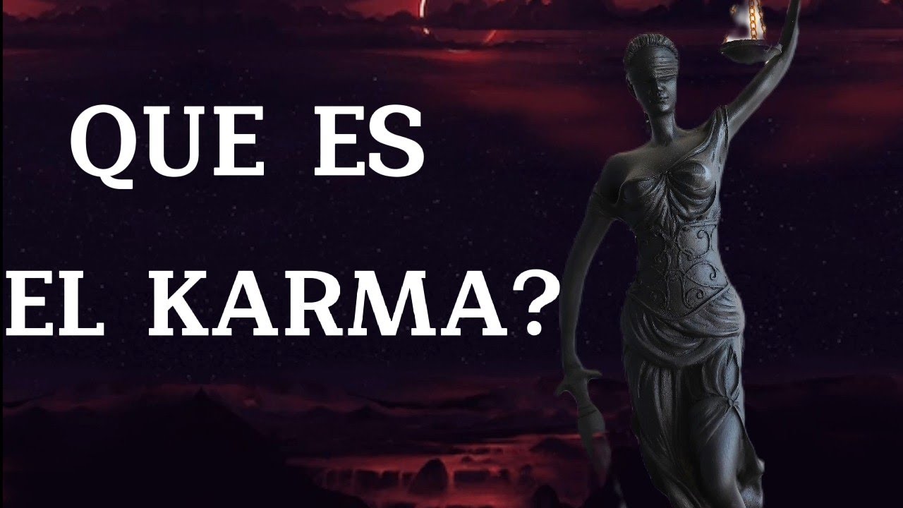 ¿Qué Es El KARMA? La Explicación Definitiva Que Estabas Esperando