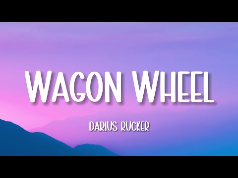 Darius Rucker - Wagon Wheel (Lyrics)