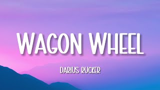 Darius Rucker - Wagon Wheel (Lyrics)