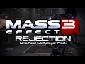 Mass Effect 3 Rejection Trailer Unofficial Multiplayer Pack