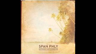 SPAN PHLY - Excuses - Nothing Lasts Forever (2011)