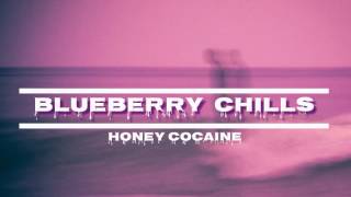 Blueberry Chills - Chanel West Coast ft. Honey Cocaine