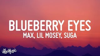 MAX - Blueberry Eyes (Lyrics) (feat. Lil Mosey, SUGA of BTS &amp; Olivia O&#39;Brien)
