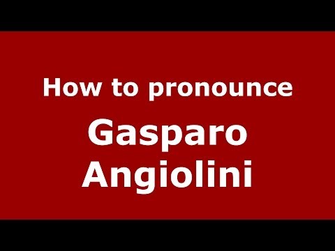 How to pronounce Gasparo Angiolini (Italian/Italy) - PronounceNames.com