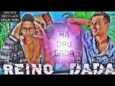 MC REINO E DADÁ BOLADÃO MADRUGADA MÚSICA NOVA 2016