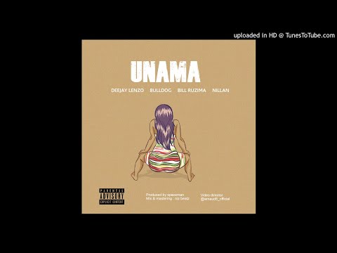 Deejay Lenzo - Unama (feat, Bulldog & Bill Ruzima & Nillan (Official Music Audio)