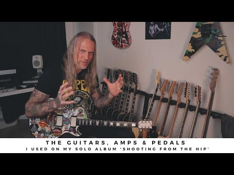 The GUITARS, AMPS & PEDALS I used on my solo album 'Shooting From The Hip'