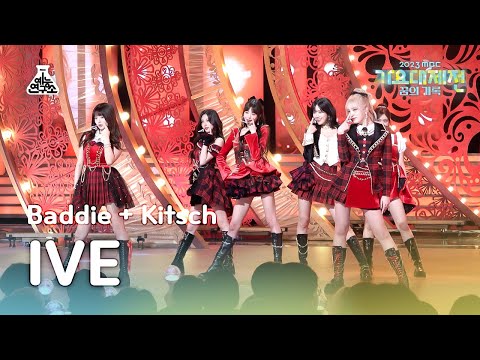 IVE - Baddie + Kitsch - Gayo Daejejeon 2023 MBC Gayo Daejejeon