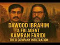 Dawood Ibrahim FBI Agent Kamran Faridi The D Company Infiltration