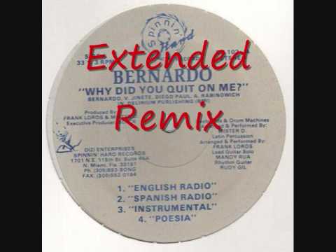 Bernardo   Why Did You Quit On Me  REMIX
