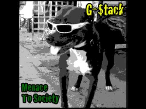 G-$tack - Menace to Society